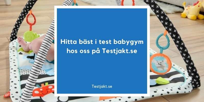 Hitta bäst i test babygym hos oss på Testjakt.se!