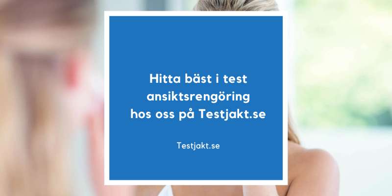Hitta bäst i test ansiktsrengöring hos oss på Testjakt.se!