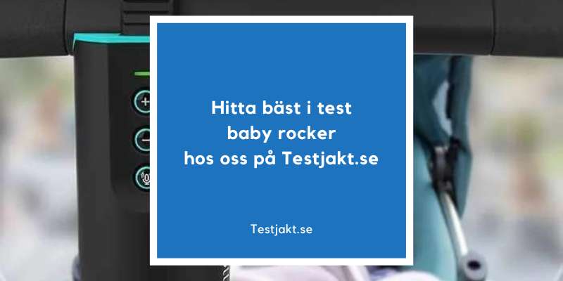 Hitta bäst i test baby rocker hos oss på Testjakt.se!