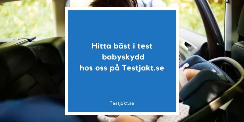 Hitta ditt bäst i test babyskydd hos oss på Testjakt.se!