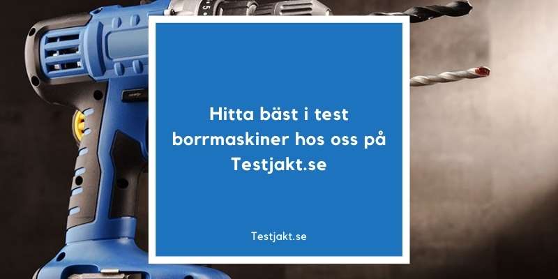 Hitta bäst i test borrmaskiner hos oss på Testjakt.se!