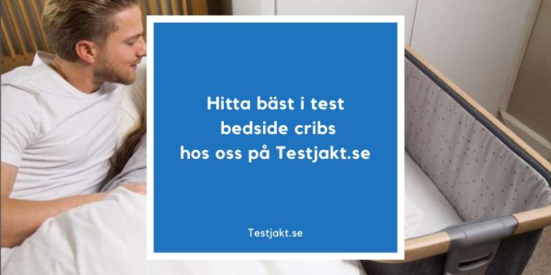 Hitta bäst i test bedside cribs hos oss på Testjakt.se!