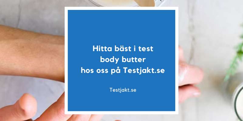 Hitta bäst i test body butter hos oss på Testjakt.se!