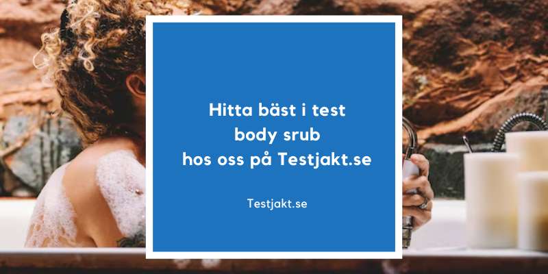 Hitta bäst i test body scrub hos oss på Testjakt.se!
