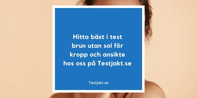 Hitta bäst i test brun utan sol för kropp och ansikte hos oss på Testjakt.se!