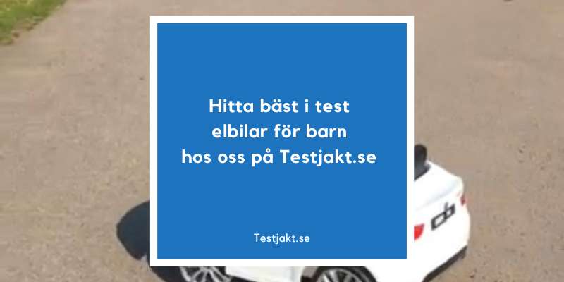 Hitta bäst i test elbilar till barn hos oss på Testjakt.se!