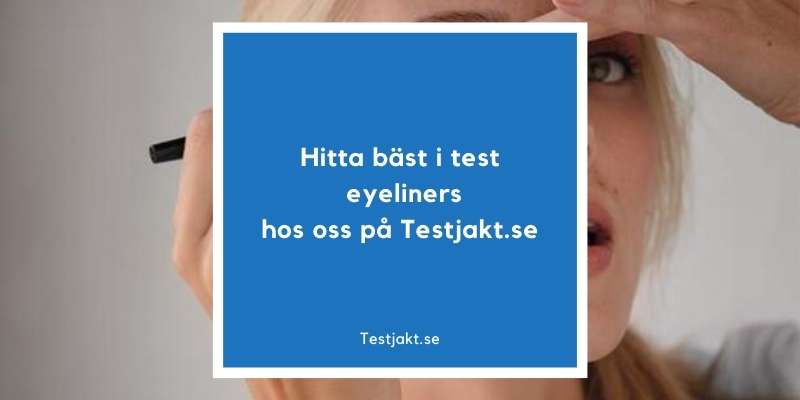 Hitta bäst i test eyeliners hos oss på Testjakt.se!