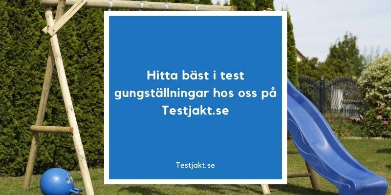 Hitta bäst i test gungställningar hos oss på Testjakt.se!