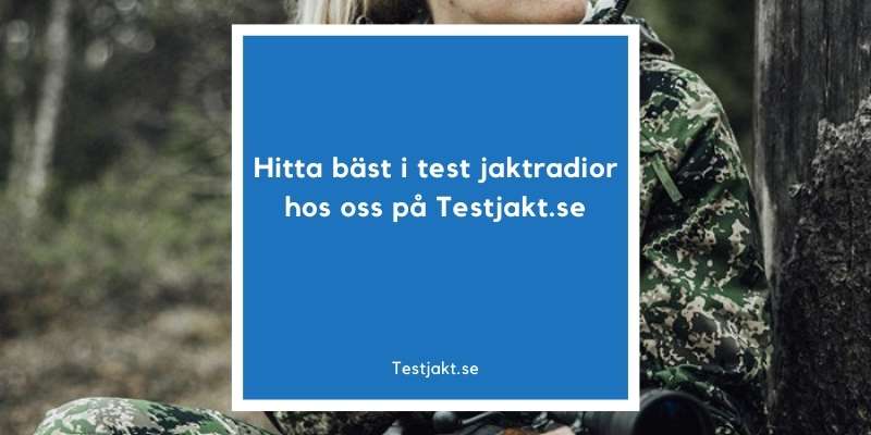 Hitta bäst i test jaktradior hos oss på Testjakt.se!