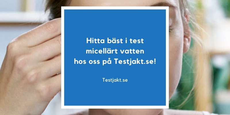 Hitta bäst i test micellärt vatten hos oss på Testjakt.se!
