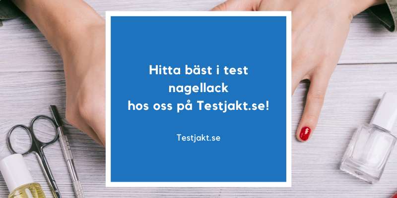Hitta bäst i test nagellack hos oss på Testjakt.se!