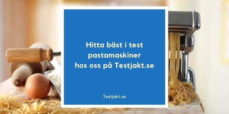 Hitta bäst i test pastamaskiner hos oss på Testjakt.se!