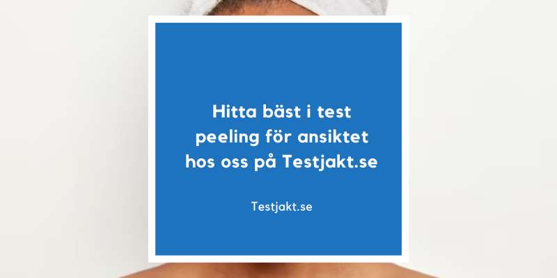 Hitta bäst i test ansiktspeeling hos oss på Testjakt.se!