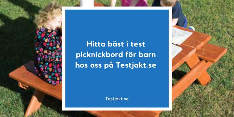 Hitta bäst i test picknickbord hos oss på Testjakt.se!