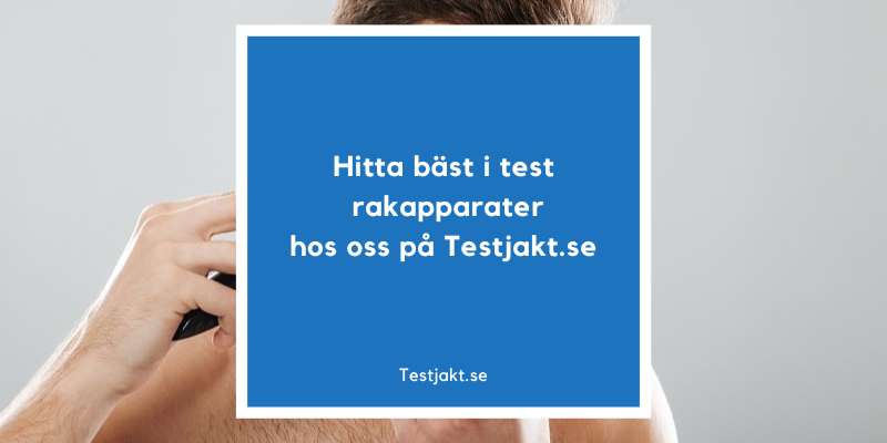 Hitta bäst i test rakapparater hos oss på Testjakt.se!