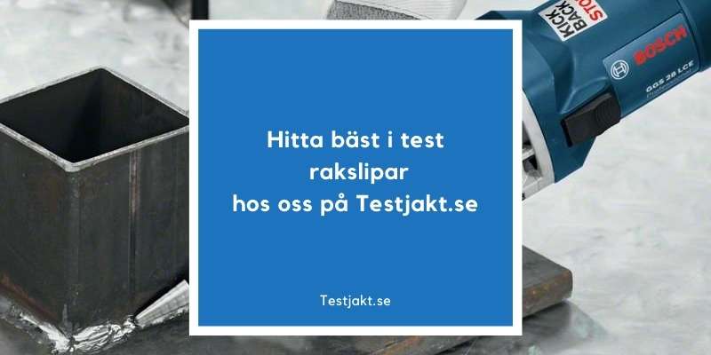 Hitta bäst i test rakslipar hos oss på Testjakt.se!