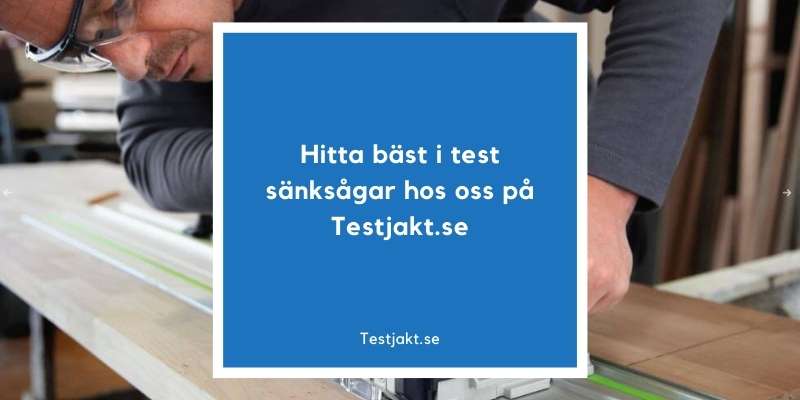 Hitta bäst i test sänksågar hos oss på Testjakt.se!