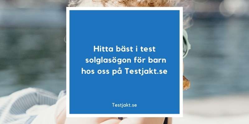 Hitta bäst i test solglasögon för barn hos oss på Testjakt.se!