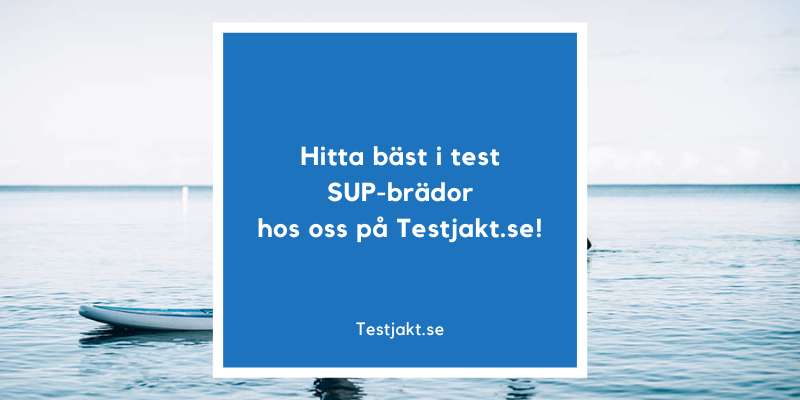 Bäst i test SUP hos oss på Testjakt.se!
