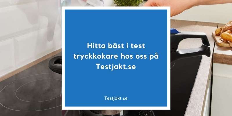 Hitta bäst i test tryckkokare hos oss på Testjakt.se!