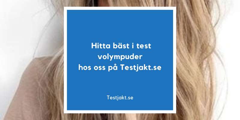 Hitta bäst i test volympuder för ditt hår hos oss på Testjakt.se!