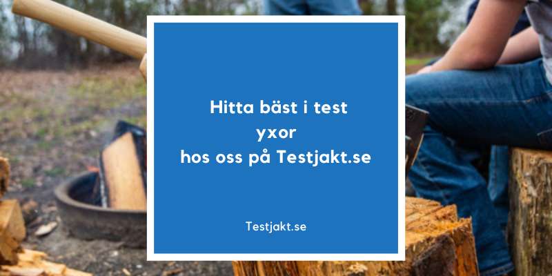 Hitta bäst i test yxor hos oss på Testjakt.se!